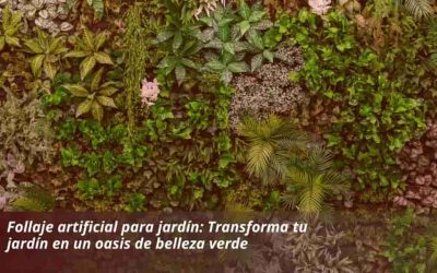 Follaje artificial para jardín: Transforma tu jardín en un oasis de belleza verde